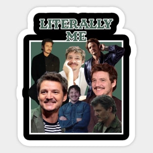 Literally Me (Pedro Pascal) Sticker